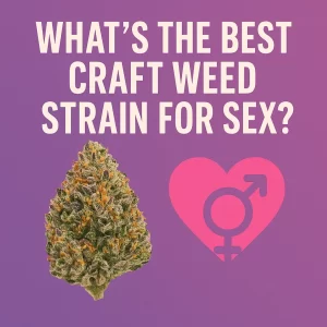 Square graphic with the title “What’s the Best Craft Weed Strain for Sex?” featuring a frosty cannabis bud beside a pink heart with a gender symbol.